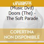 (Music Dvd) Doors (The) - The Soft Parade cd
