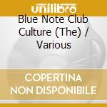 Blue Note Club Culture (The) / Various cd