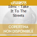 Idmc - Take It To The Streets cd