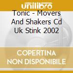 Tonic - Movers And Shakers Cd Uk Stink 2002 cd