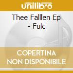 Thee Falllen Ep - Fulc cd
