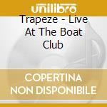 Trapeze - Live At The Boat Club cd