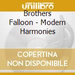 Brothers Falloon - Modern Harmonies cd musicale di Brothers Falloon