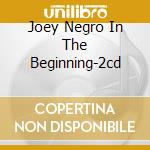 Joey Negro In The Beginning-2cd cd