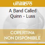 A Band Called Quinn - Luss cd