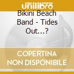 Bikini Beach Band - Tides Out...? cd