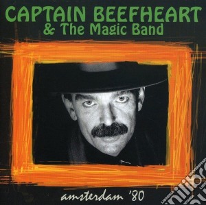 Captain Beefheart & The Magic Band - Amsterdam '80 cd musicale di CAPTAIN BEEFHEART & THE MAGIC BAND