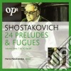 Dmitri Shostakovich - 24 Preludes & Fugues cd