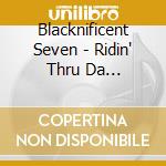 Blacknificent Seven - Ridin' Thru Da Undaground cd