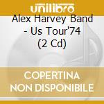 Alex Harvey Band - Us Tour'74 (2 Cd) cd