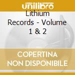 Lithium Records - Volume 1 & 2 cd