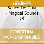 Banco De Gaia - Magical Sounds Of cd