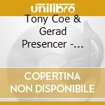 Tony Coe & Gerad Presencer - Dreams cd musicale di Tony Coe & Gerad Presencer