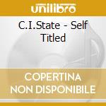 C.I.State - Self Titled cd