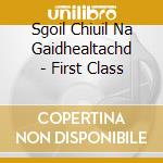 Sgoil Chiuil Na Gaidhealtachd - First Class cd