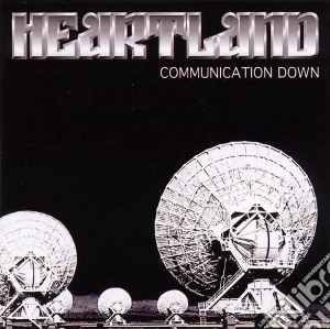 Heartland - Communication Down cd musicale di Heartland