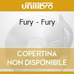 Fury - Fury cd musicale di Fury