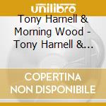 Tony Harnell & Morning Wood - Tony Harnell & Morning Wood cd