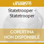 Statetrooper - Statetrooper cd