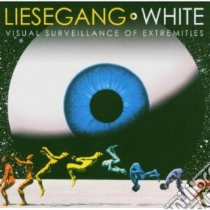 Liesegang/white - Visual Surveillance Of Extremities cd musicale di LIESEGANG/WHITE
