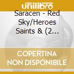 Saracen - Red Sky/Heroes Saints & (2 Cd) cd musicale di Saracen