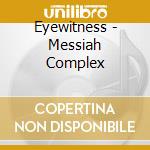 Eyewitness - Messiah Complex