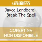 Jayce Landberg - Break The Spell