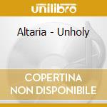 Altaria - Unholy cd musicale di ALTARIA