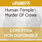 Human Temple - Murder Of Crows