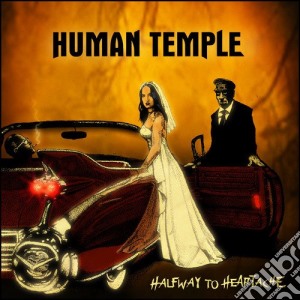 Human Temple - Halfway To Heartache cd musicale di Human Temple
