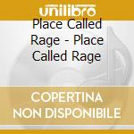 Place Called Rage - Place Called Rage cd