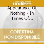 Appearance Of Nothing - In Times Of Darkness cd