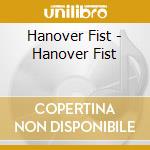 Hanover Fist - Hanover Fist cd musicale