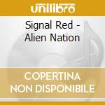 Signal Red - Alien Nation cd
