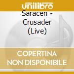 Saracen - Crusader (Live) cd