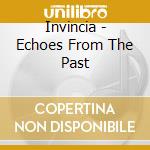 Invincia - Echoes From The Past cd