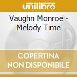 Vaughn Monroe - Melody Time cd