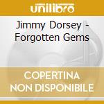 Jimmy Dorsey - Forgotten Gems cd