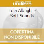 Lola Albright - Soft Sounds cd