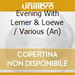 Evening With Lerner & Loewe / Various (An) cd musicale di Flare Records