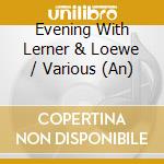 Evening With Lerner & Loewe / Various (An) cd