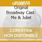 Original Broadway Cast: Me & Juliet cd musicale di Flare Records