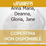 Anna Maria, Deanna, Gloria, Jane cd musicale di Flare Records
