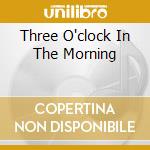 Three O'clock In The Morning cd musicale di Flare Records