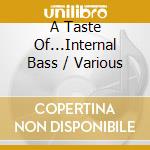 A Taste Of...Internal Bass / Various cd