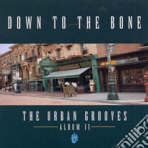 Down To The Bone - The Urban Grooves - Album Ii cd musicale di DOWN TO THE BONE