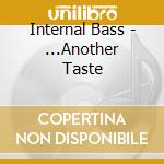 Internal Bass - ...Another Taste cd