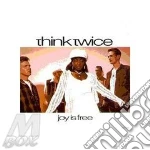 Think Twice - Joy Is Free cd