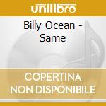 Billy Ocean - Same cd musicale di Billy Ocean