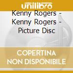 Kenny Rogers - Kenny Rogers - Picture Disc cd